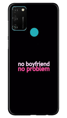 No Boyfriend No problem Mobile Back Case for Honor 9A  (Design - 138)