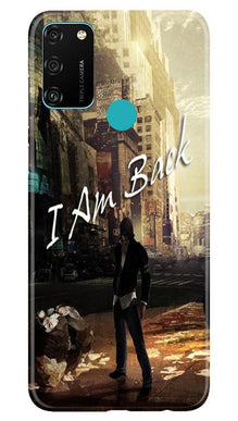 I am Back Mobile Back Case for Honor 9A (Design - 296)