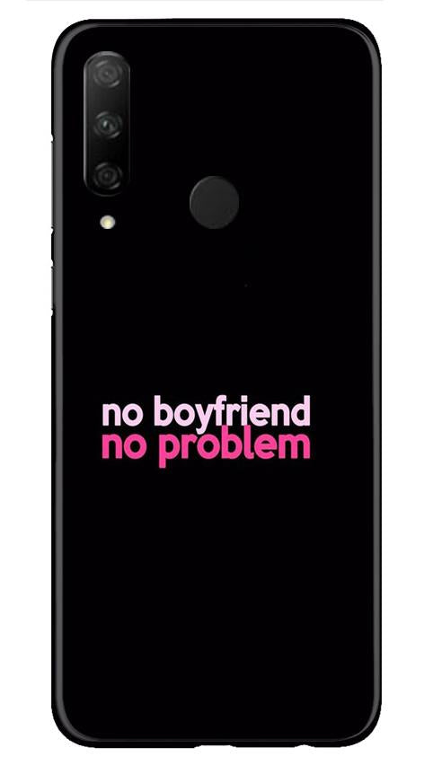 No Boyfriend No problem Case for Honor 9x(Design - 138)