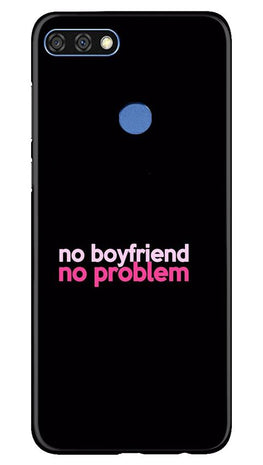 No Boyfriend No problem Case for Huawei 7C(Design - 138)