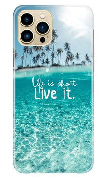 Life is short live it Mobile Back Case for iPhone 13 Pro Max (Design - 45)