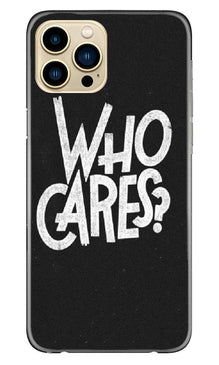 Who Cares Mobile Back Case for iPhone 13 Pro (Design - 94)