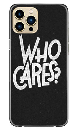 Who Cares Case for iPhone 13 Pro