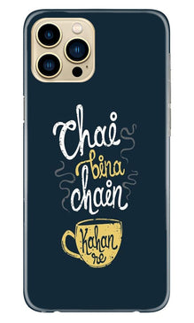 Chai Bina Chain Kahan Mobile Back Case for iPhone 13 Pro Max  (Design - 144)