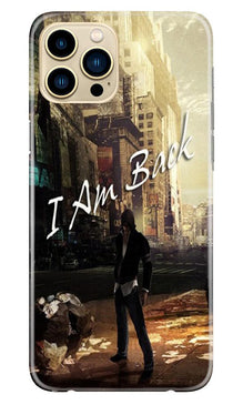 I am Back Mobile Back Case for iPhone 13 Pro (Design - 296)