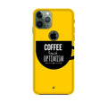 Coffee Optimism Mobile Back Case for iPhone 11 Pro Logo Cut  (Design - 353)