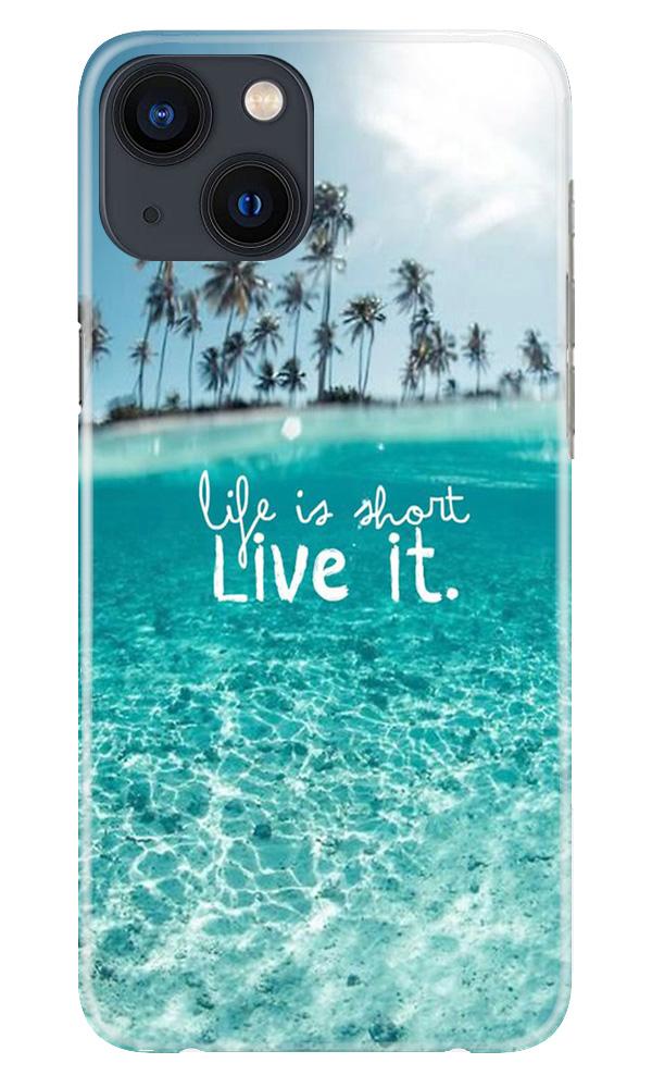 Life is short live it Case for iPhone 13 Mini
