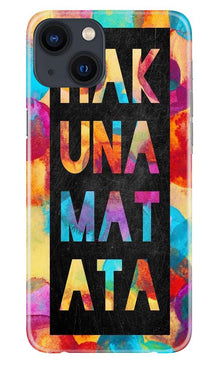 Hakuna Matata Mobile Back Case for iPhone 13 (Design - 323)