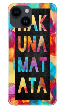 Hakuna Matata Mobile Back Case for iPhone 14 (Design - 285)