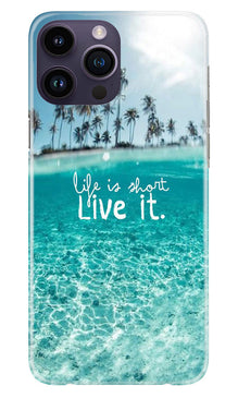 Life is short live it Mobile Back Case for iPhone 14 Pro Max (Design - 45)