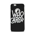 Who Cares Case for iPhone 6 / 6s logo cut 