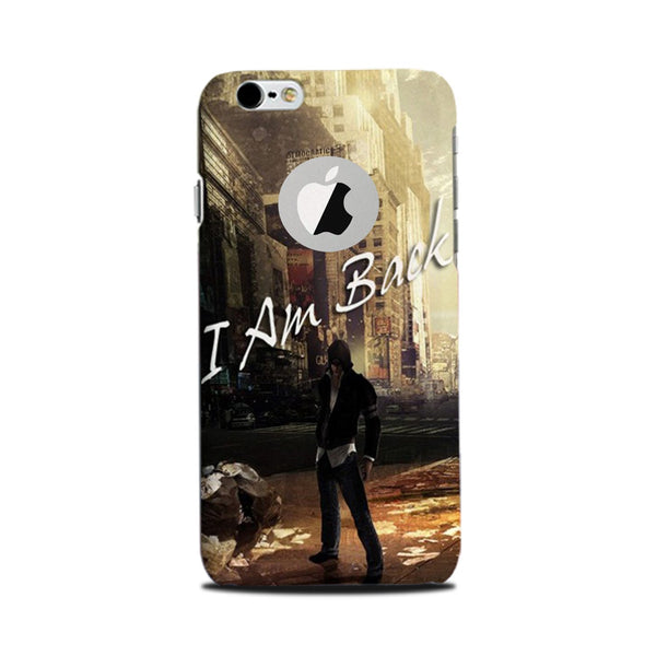 I am Back Case for iPhone 6 / 6s logo cut  (Design No. 296)