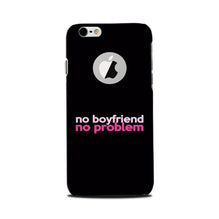 No Boyfriend No problem Mobile Back Case for iPhone 6 Plus / 6s Plus logo cut   (Design - 138)