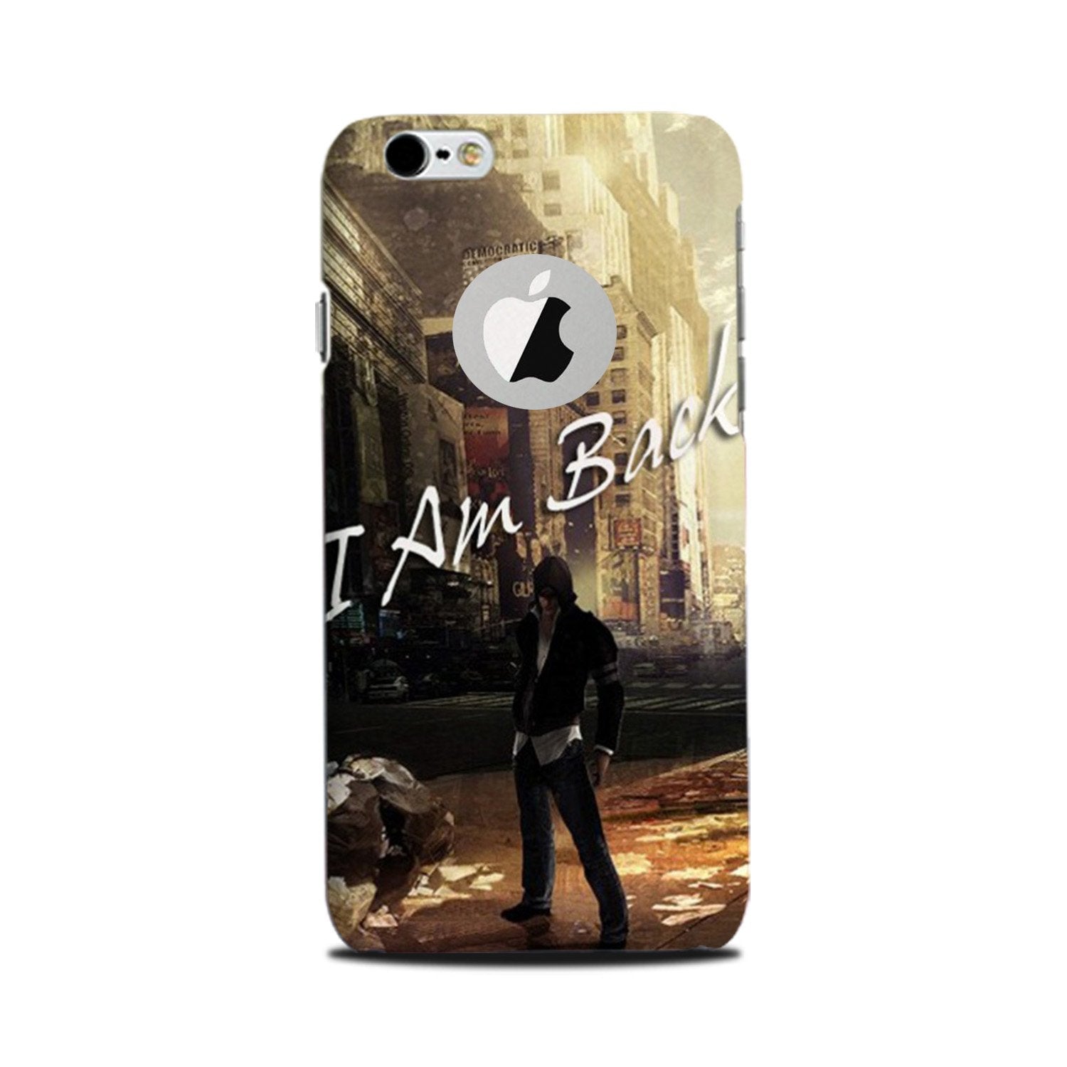 I am Back Case for iPhone 6 Plus / 6s Plus logo cut  (Design No. 296)