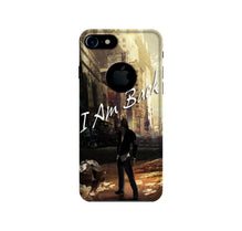 I am Back Mobile Back Case for iPhone 7 logo cut (Design - 296)
