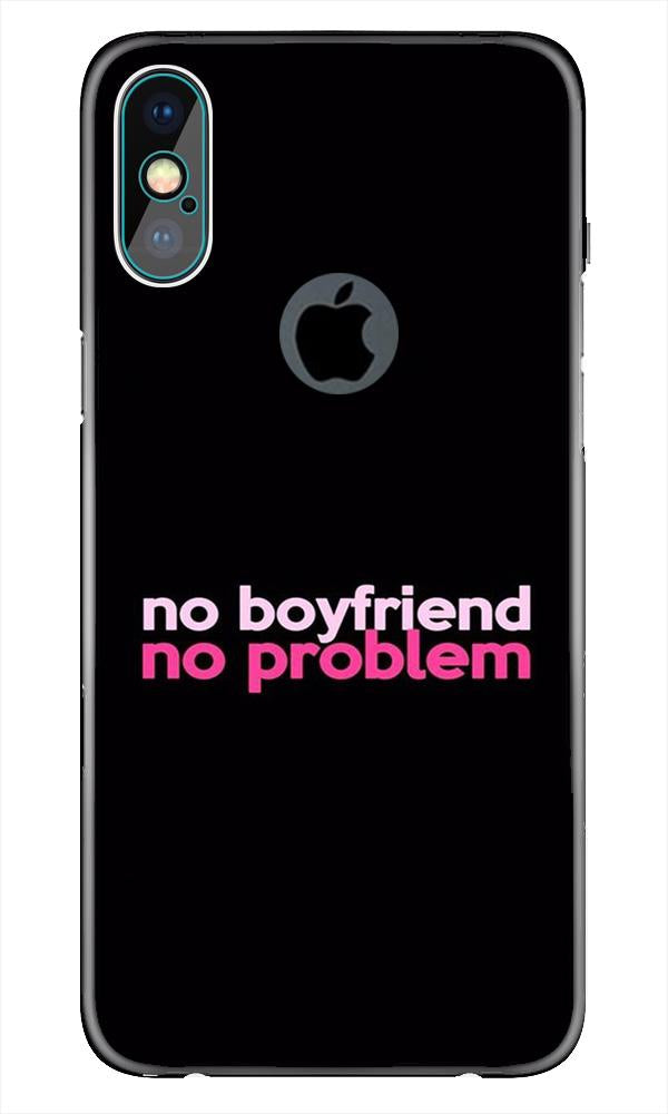 No Boyfriend No problem Case for iPhone Xs Max logo cut (Design - 138)