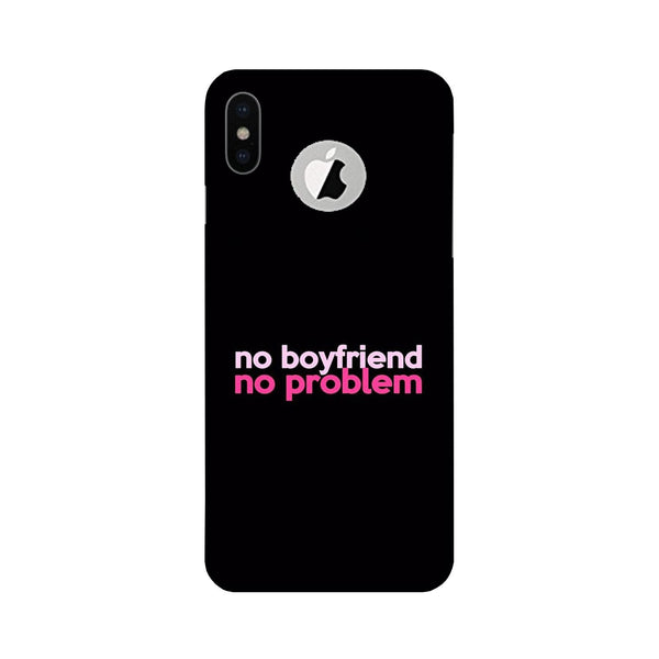 No Boyfriend No problem Case for iPhone Xs logo cut   (Design - 138)