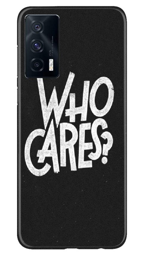 Who Cares Case for Vivo iQOO 7
