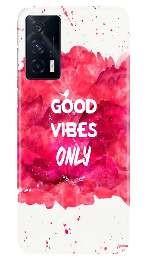 Good Vibes Only Mobile Back Case for Vivo iQOO 7 (Design - 393)