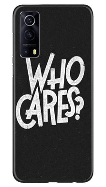 Who Cares Mobile Back Case for Vivo iQOO Z3 5G (Design - 94)