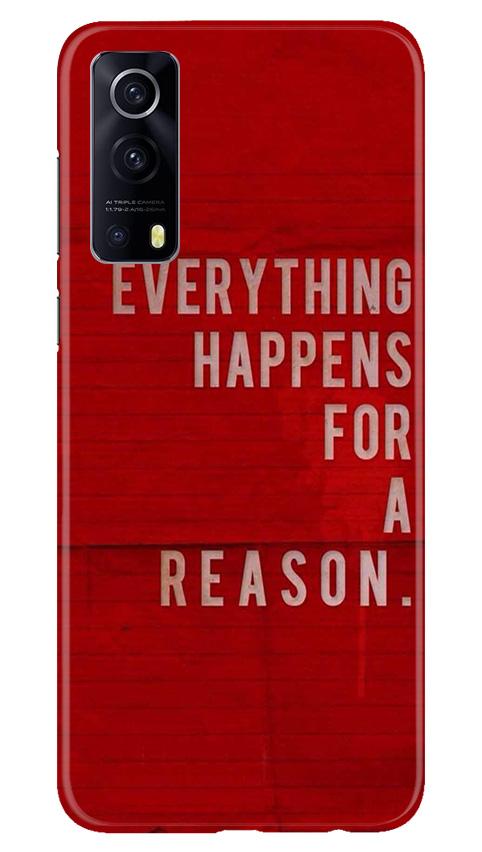 Everything Happens Reason Mobile Back Case for Vivo iQOO Z3 5G (Design - 378)