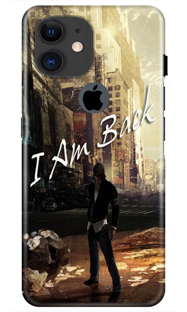 I am Back Case for iPhone 11 Logo Cut (Design No. 296)