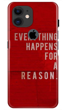 Everything Happens Reason Mobile Back Case for iPhone 11 Logo Cut (Design - 378)