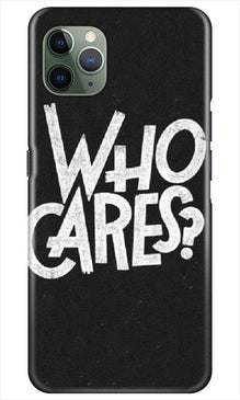 Who Cares Mobile Back Case for iPhone 11 Pro Max (Design - 94)