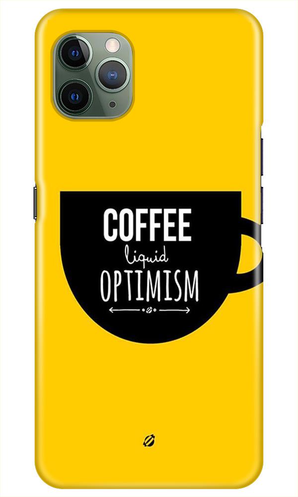 Coffee Optimism Mobile Back Case for iPhone 11 Pro Max (Design - 353)