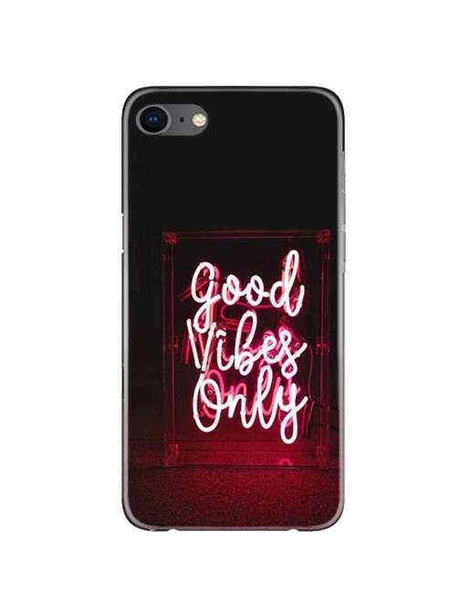 Good Vibes Only Mobile Back Case for iPhone 8  (Design - 354)