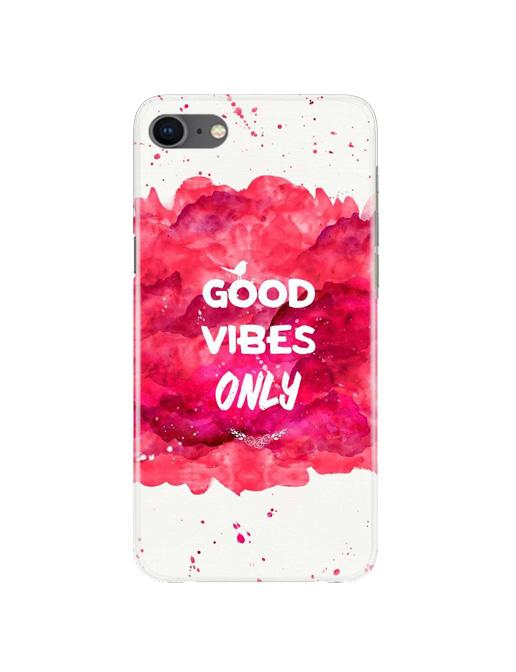 Good Vibes Only Mobile Back Case for iPhone 8  (Design - 393)