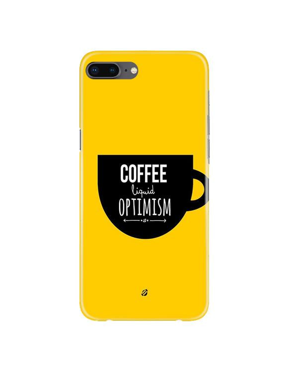 Coffee Optimism Mobile Back Case for iPhone 8 Plus  (Design - 353)
