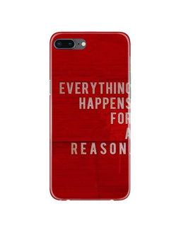 Everything Happens Reason Mobile Back Case for iPhone 8 Plus(Design - 378)