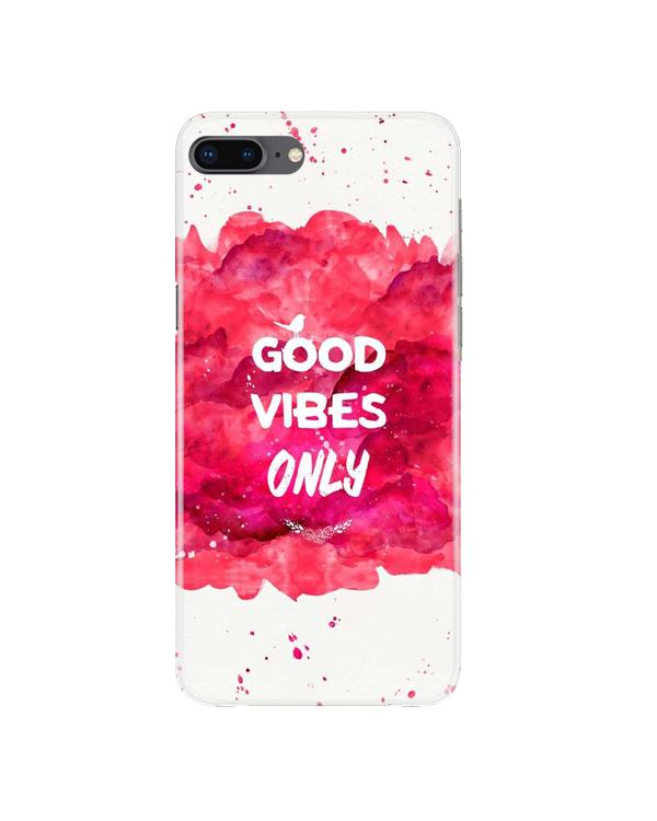 Good Vibes Only Mobile Back Case for iPhone 8 Plus  (Design - 393)