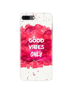 Good Vibes Only Mobile Back Case for iPhone 8 Plus(Design - 393)