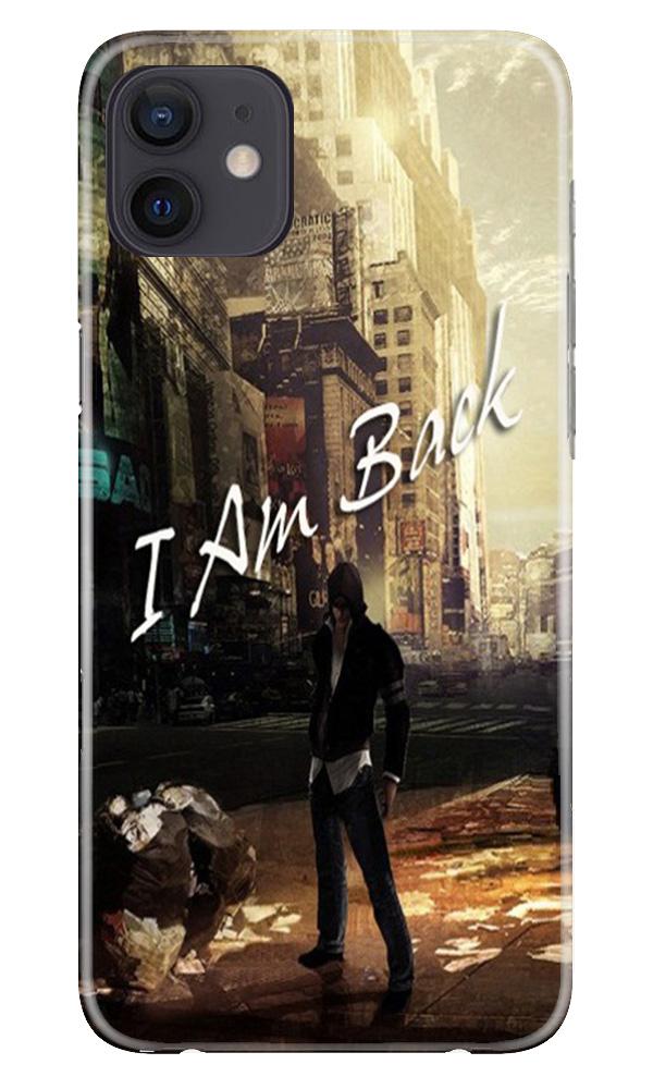 I am Back Case for iPhone 12 (Design No. 296)