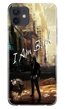 I am Back Mobile Back Case for iPhone 12 Mini (Design - 296)