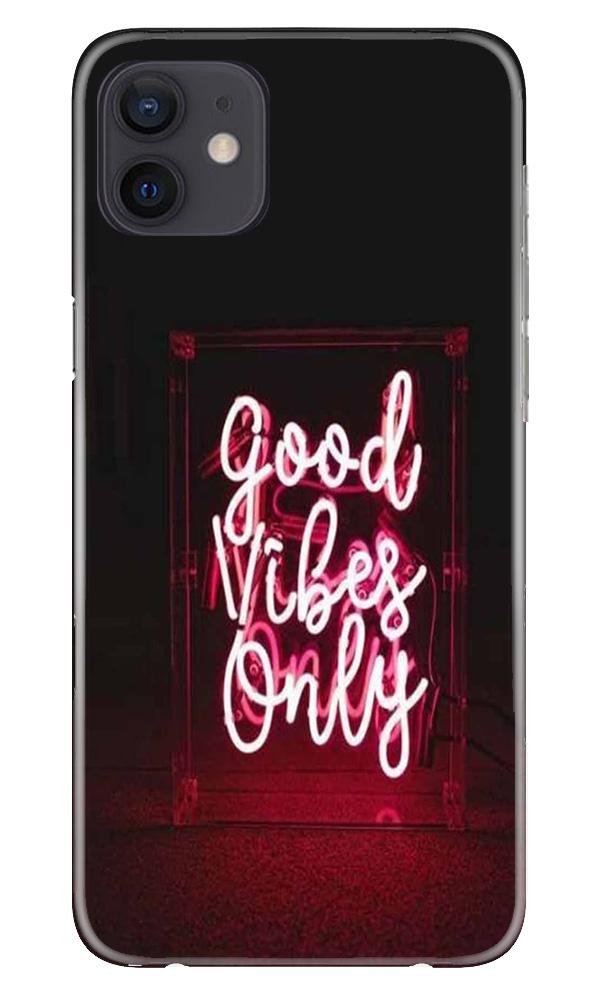 Good Vibes Only Mobile Back Case for iPhone 12 Mini (Design - 354)