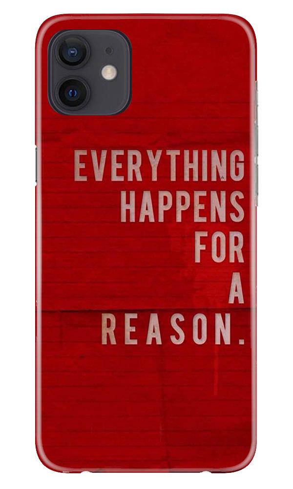 Everything Happens Reason Mobile Back Case for iPhone 12 (Design - 378)