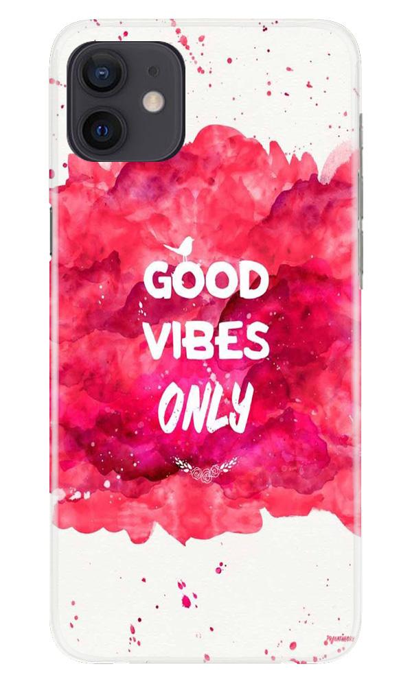 Good Vibes Only Mobile Back Case for iPhone 12 (Design - 393)