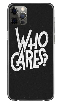 Who Cares Mobile Back Case for iPhone 12 Pro (Design - 94)