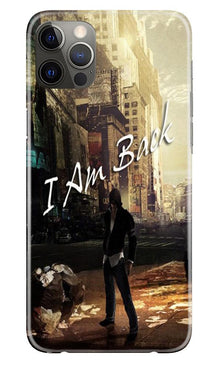 I am Back Mobile Back Case for iPhone 12 Pro Max (Design - 296)