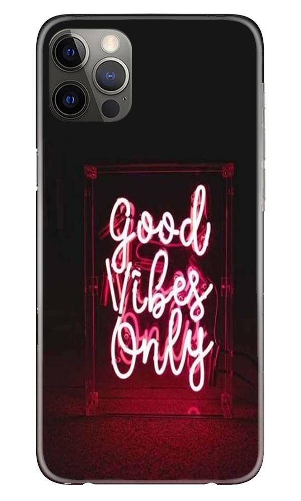 Good Vibes Only Mobile Back Case for iPhone 12 Pro (Design - 354)