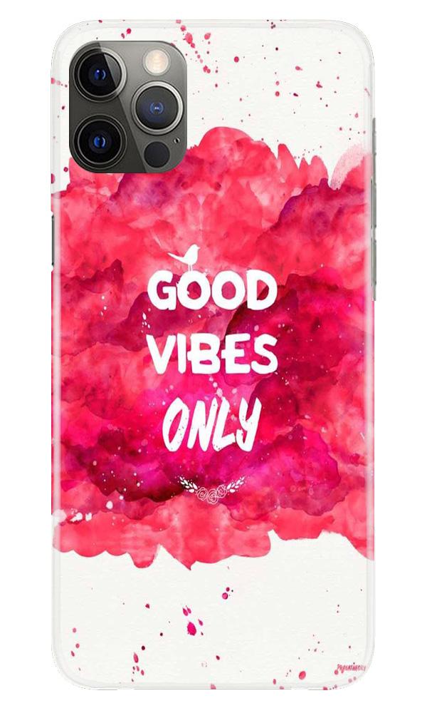 Good Vibes Only Mobile Back Case for iPhone 12 Pro Max (Design - 393)