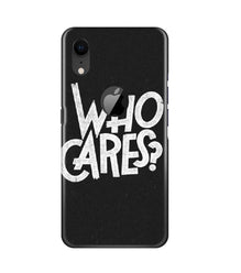 Who Cares Mobile Back Case for iPhone Xr Logo Cut (Design - 94)