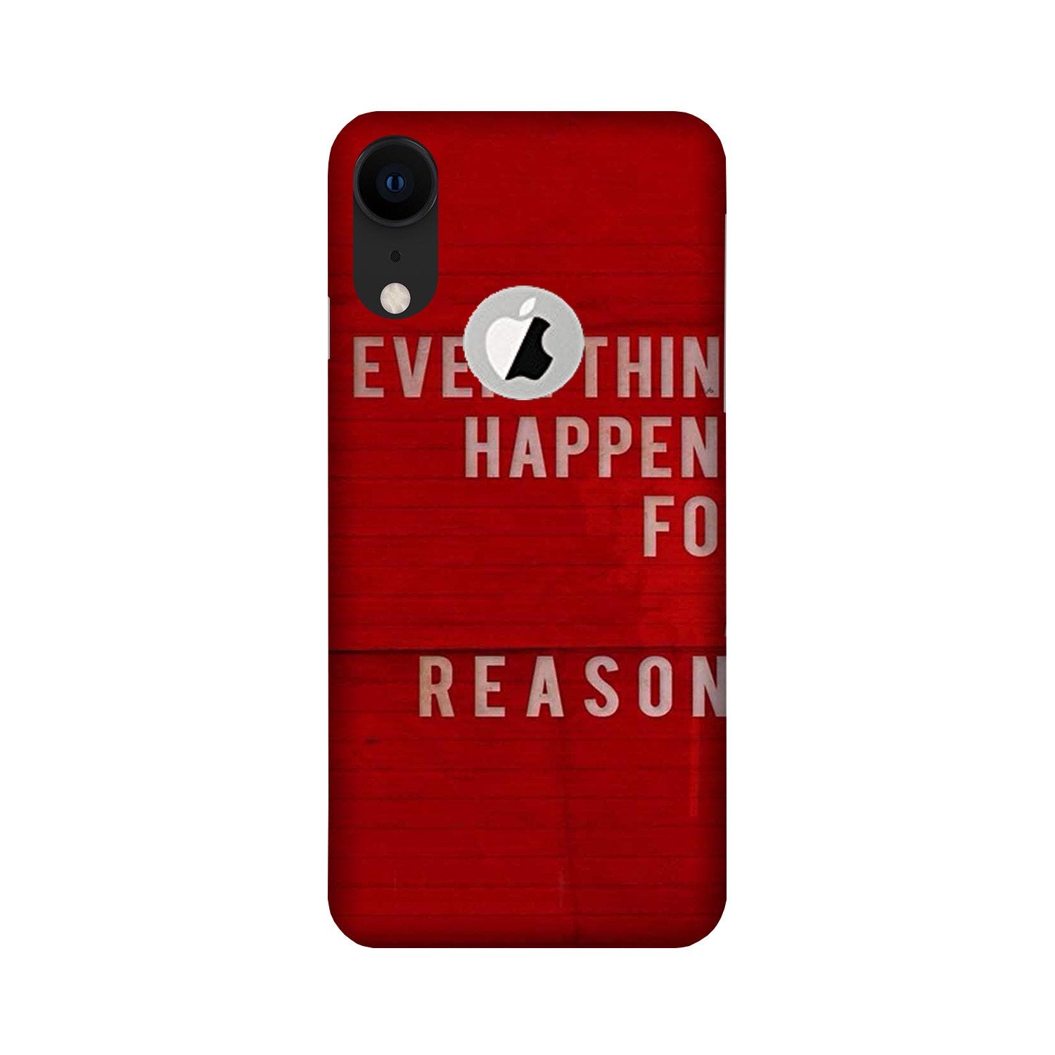 Everything Happens Reason Mobile Back Case for iPhone Xr logo cut (Design - 378)