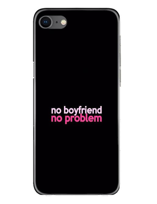 No Boyfriend No problem Case for iPhone Se 2020(Design - 138)