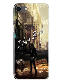 I am Back Mobile Back Case for iPhone Se 2020 (Design - 296)