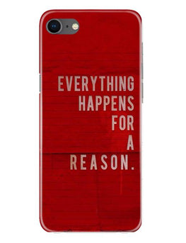 Everything Happens Reason Mobile Back Case for iPhone Se 2020 (Design - 378)