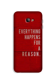 Everything Happens Reason Mobile Back Case for Galaxy J4 Plus (Design - 378)